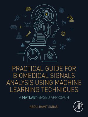 cover image of Practical Guide for Biomedical Signals Analysis Using Machine Learning Techniques